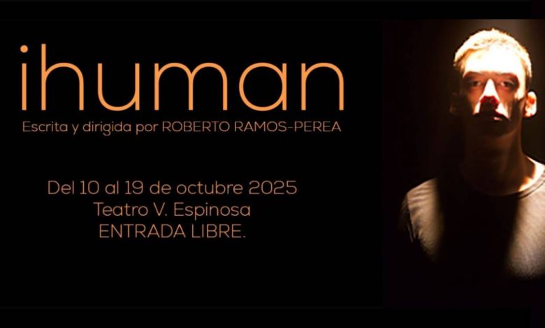 La Compañía Nacional de Teatro estrena ihuman, obra de Roberto Ramos-Perea sobre inteligencia artificial y humanidad, en Santurce.